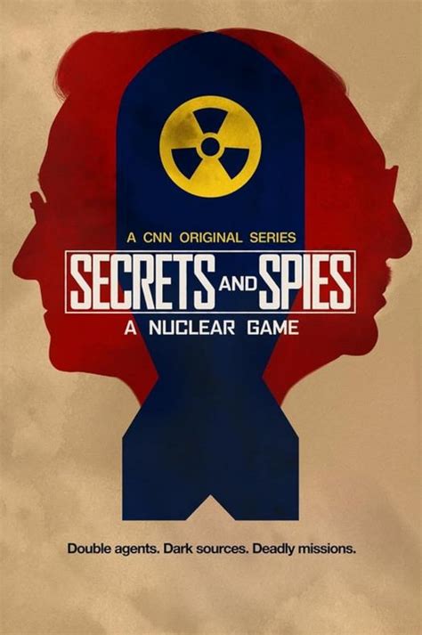 Secrets & Spies: A Nuclear Game (TV Series 2024– ) .